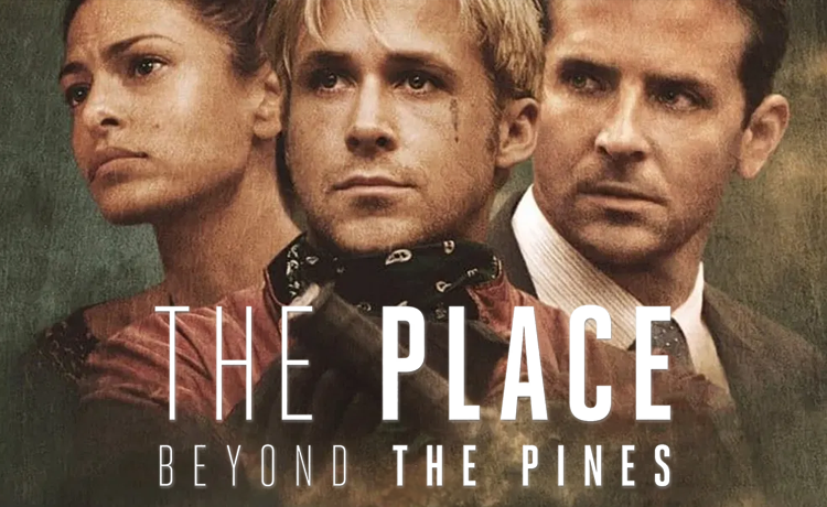 The Place Beyond the Pines